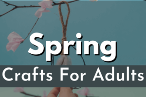 spring-crafts-for-adults