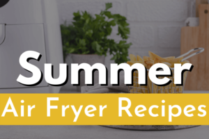 summer-air-fryer-recipes (1)