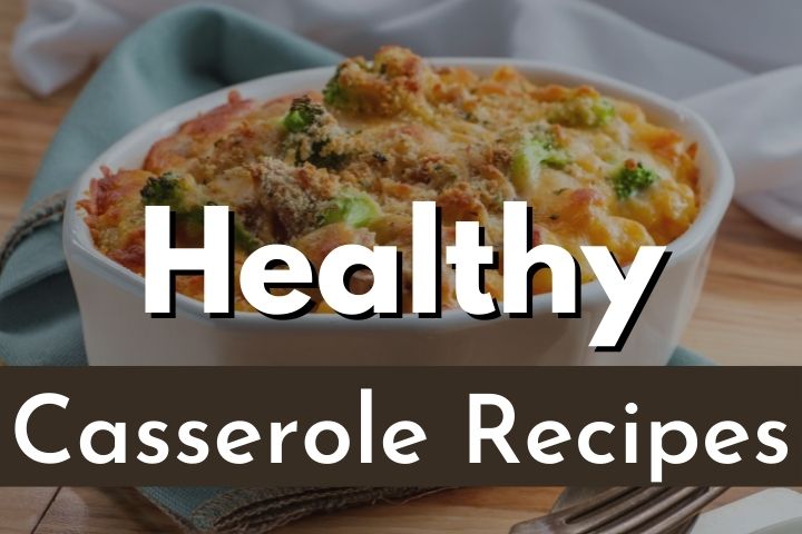 healthy-casserole-recipes